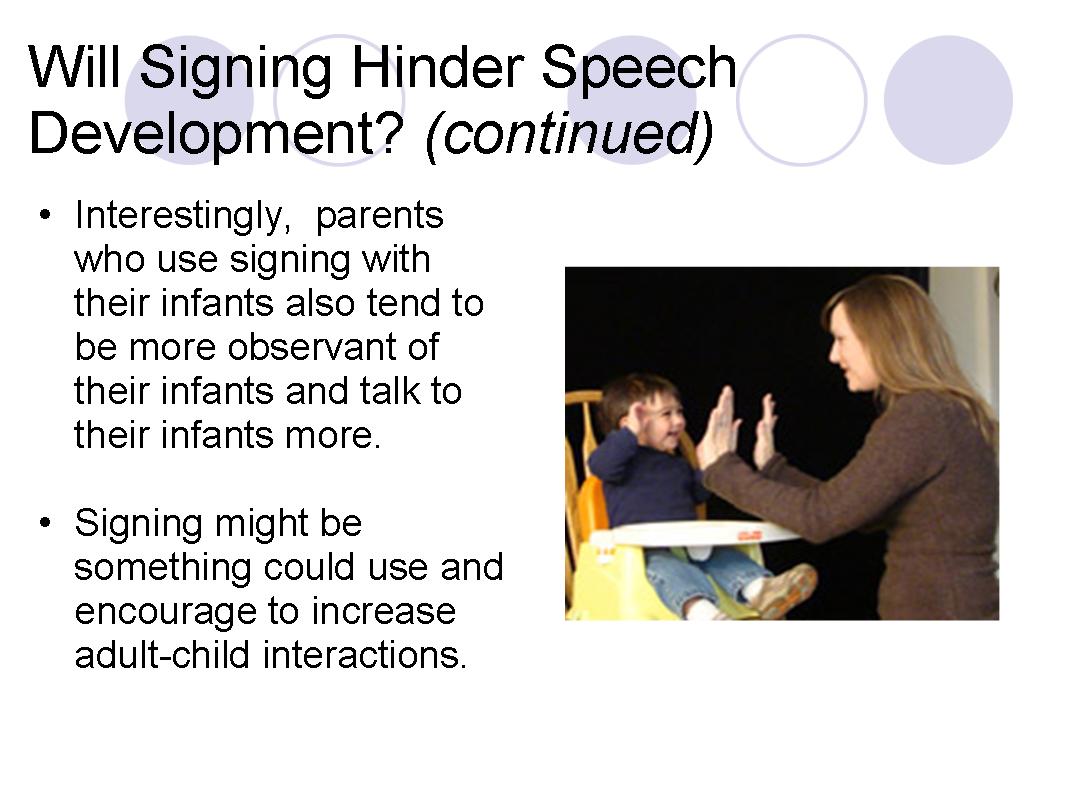 Will Signing Hinder Speech Development? (continued)